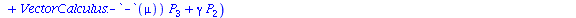 proc (P) options operator, arrow; VectorCalculus:-`<,>`(VectorCalculus:-`+`(VectorCalculus:-`+`(VectorCalculus:-`*`(VectorCalculus:-`+`(1, VectorCalculus:-`-`(mu)), P[1]), VectorCalculus:-`*`(mu, N)),...