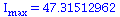 I[max] = 47.31512962