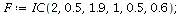 `:=`(F, IC(2, .5, 1.9, 1, .5, .6)); 1