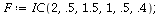 `:=`(F, IC(2, .5, 1.5, 1, .5, .4)); 1