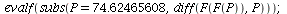 evalf(subs(P = 74.62465608, diff(F(F(P)), P))); 1