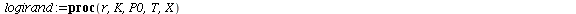 `assign`(logirand, proc (r, K, P0, T, X) local j, orb, rdr, rdK; description 