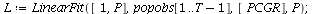 `assign`(L, LinearFit([1, P], popobs[1 .. `+`(T, `-`(1))], [PCGR], P)); 1