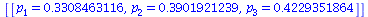 [[p[1] = .3308463116, p[2] = .3901921239, p[3] = .4229351864]]