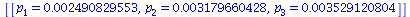 [[p[1] = 0.2490829553e-2, p[2] = 0.3179660428e-2, p[3] = 0.3529120804e-2]]