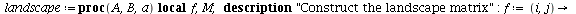 `assign`(landscape, proc (A, B, a) local f, M; description 