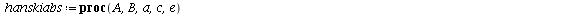`assign`(hanskiabs, proc (A, B, a, c, e) local d; option operator; description 