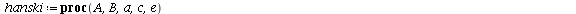 `assign`(hanski, proc (A, B, a, c, e) local d; option operator; description 