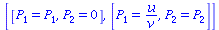 [[P[1] = P[1], P[2] = 0], [P[1] = `/`(`*`(u), `*`(v)), P[2] = P[2]]]