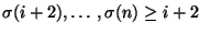 $ \sigma(i+2),\ldots ,\sigma(n) \geq i+2$