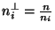 $n_i^{\perp}=\frac{n}{n_i}$