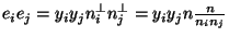 $e_ie_j=y_iy_jn_i^{\perp}n_j^{\perp} = y_iy_jn\frac{n}{n_in_j}$